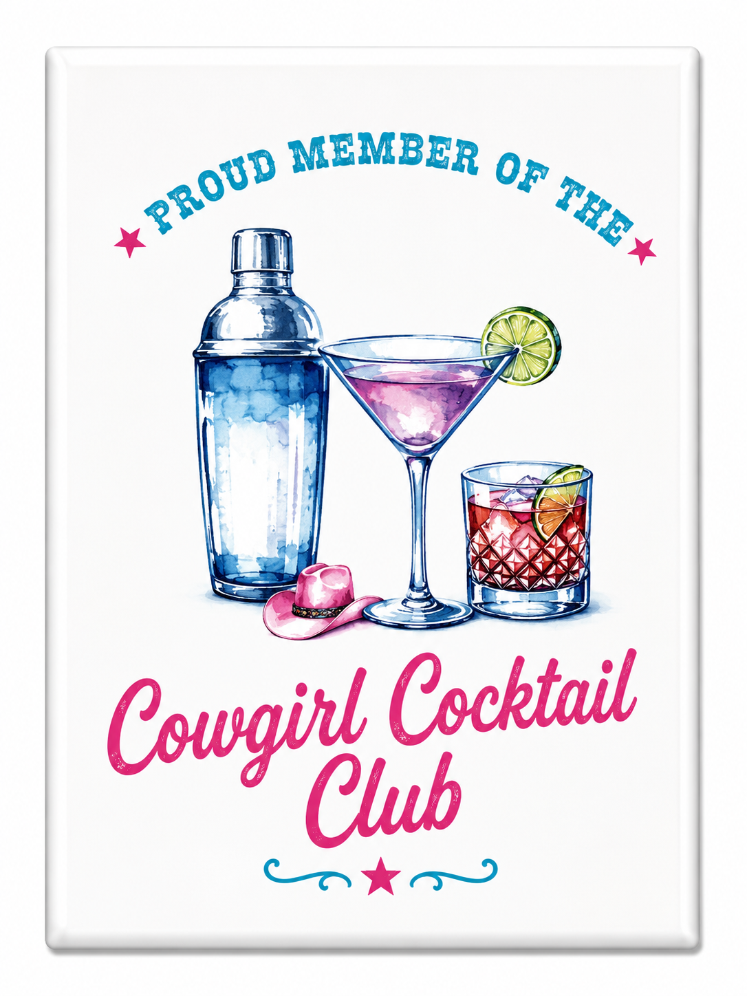 Proud Member of the Cowgirl Cocktail Club | Magnet