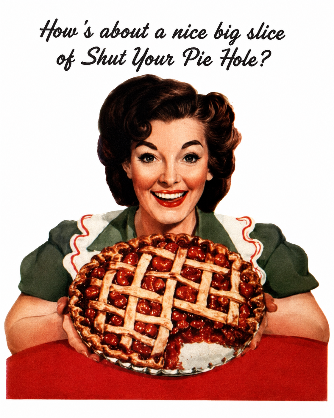 How's About A Nice Big Slice Of Shut Your Pie Hole | Magnet
