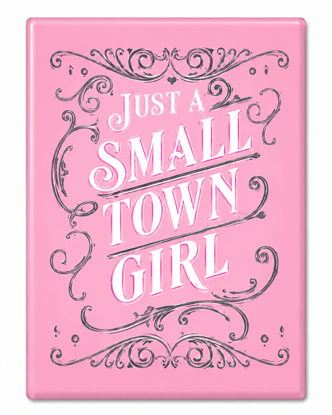 Just A Small Town Girl | Magnet